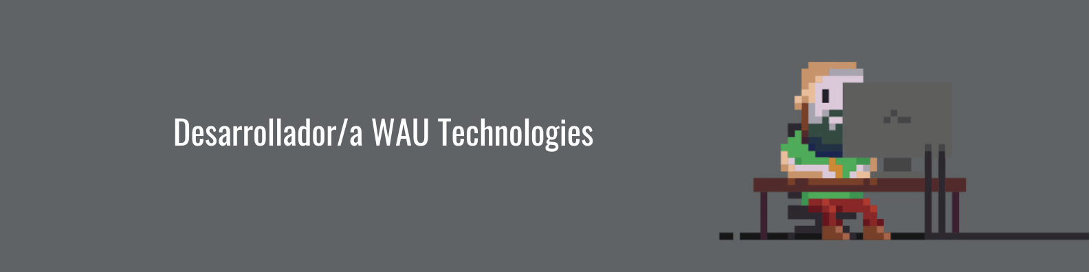 Desarrollador o desarrolladora WAU Technologies